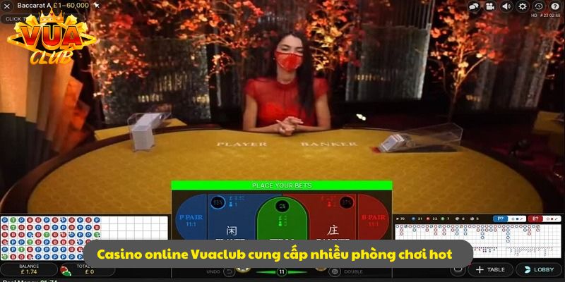 Casino online Vuaclub cung cấp nhiều phòng chơi hot